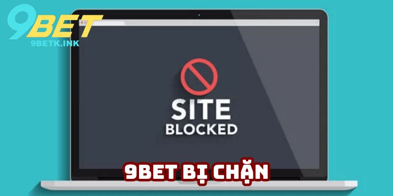 9bet bị chặn