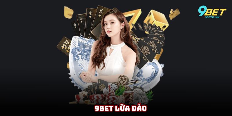 9bet lừa đảo