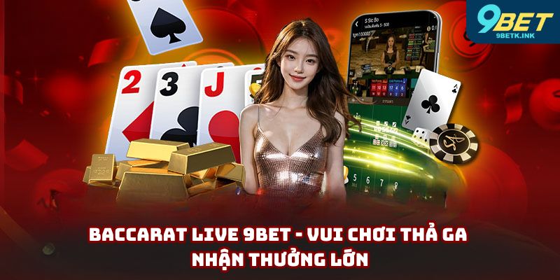 Baccarat live 9bet
