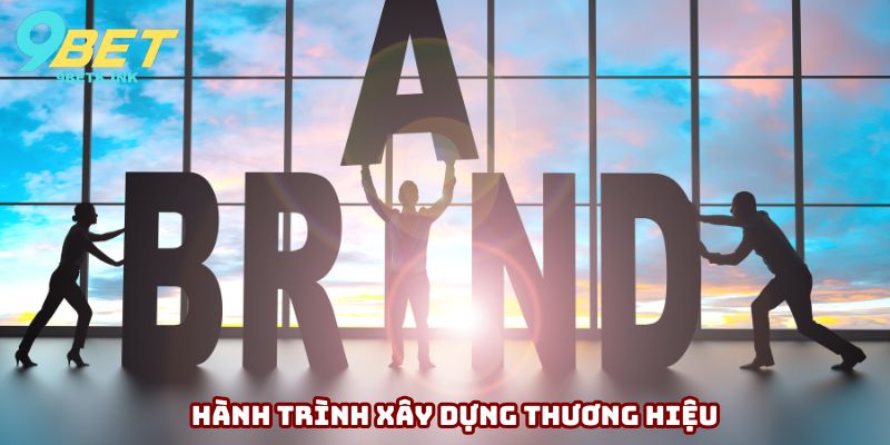 Hành trình xây dựng thương hiệu uy tín