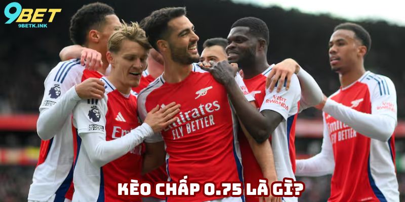 kèo chấp 0.75