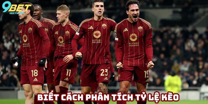 Biết cách phân tích tỷ lệ kèo nhà cái