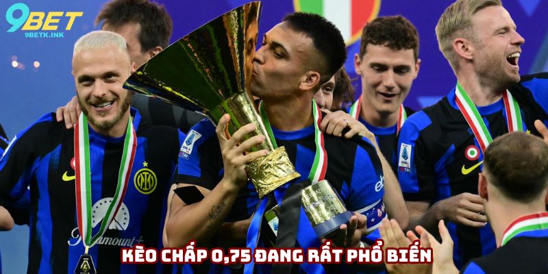 Kèo chấp 0,75 đang rất phổ biến