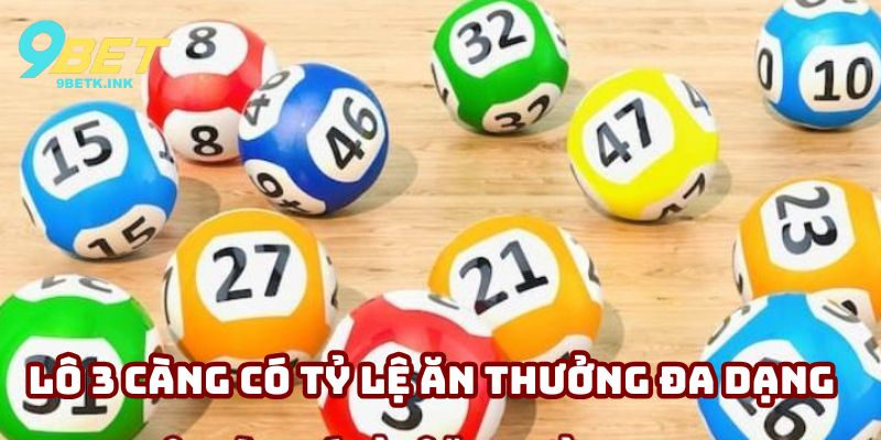 Lô 3 càng có tỷ lệ ăn thưởng đa dạng
