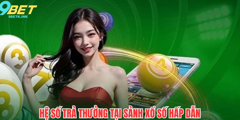Hệ số trả thưởng tại 9bet khiến nhiều người ngỡ ngàng