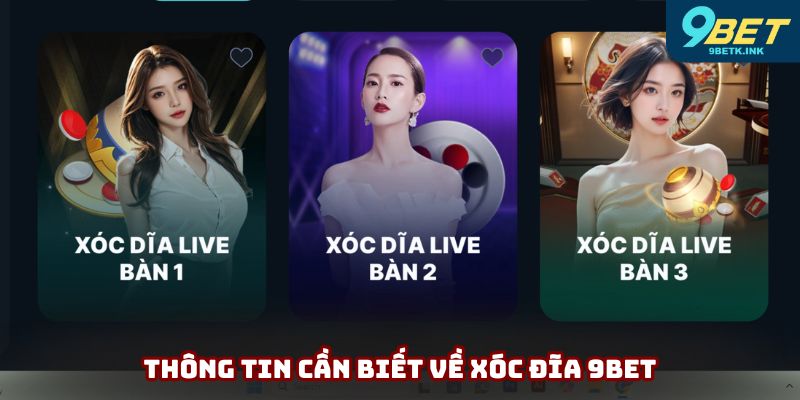 Thông tin cần biết về xóc đĩa 9bet