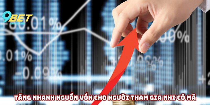 Tăng nhanh nguồn vốn cho người tham gia khi có mã code khuyến mãi