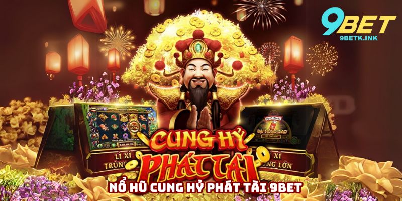 nổ hũ cung hỷ phát tài